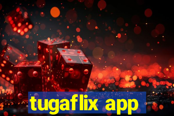 tugaflix app